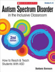 Autism Spectrum Disorder in the Inclusive Classroom - Barbara L. Boroson (ISBN: 9781338038545)
