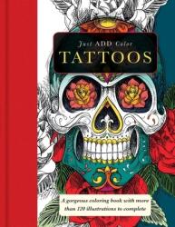 Tattoos: Gorgeous Coloring Books with More Than 120 Illustrations to Complete (ISBN: 9781438007625)