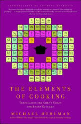 The Elements of Cooking - Michael Ruhlman, Anthony Bourdain (ISBN: 9781439172520)