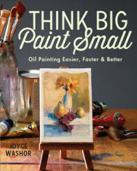 Think Big Paint Small - Joyce Washor (ISBN: 9781440346996)