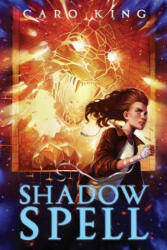 Shadow Spell - Caro King (ISBN: 9781442339088)
