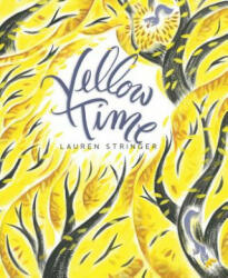 Yellow Time - Lauren Stringer (ISBN: 9781481431569)