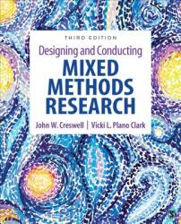 Designing and Conducting Mixed Methods Research - John W. Creswell, Vicki L. Plano Clark (ISBN: 9781483344379)