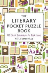 The Literary Pocket Puzzle Book: 120 Classic Conundrums for Book Lovers - Neil Somerville (ISBN: 9781510710771)