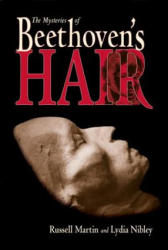 Mysteries of Beethoven's Hair - Russell Martin (ISBN: 9781570917158)