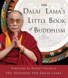 The Dalai Lama's Little Book of Buddhism - Dalai Lama XIV, Robert Thurman (ISBN: 9781571747297)