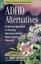 ADHD Alternatives: A Natural Approach to Treating Attention-Deficit Hyperactivity Disorder - Aviva Jill Romm, Tracy Romm, Christopher Hobbs (ISBN: 9781580172486)