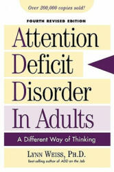 Attention Deficit Disorder in Adults: A Different Way of Thinking Fourth Revised Edition (ISBN: 9781589792371)