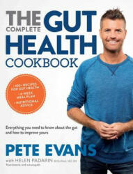 The Complete Gut Health Cookbook: Everything You Need to Know about the Gut and How to Improve Yours - Pete Evans, Helen Padarin (ISBN: 9781681881928)