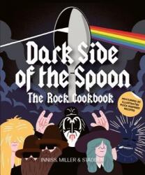 Dark Side of the Spoon - Joe Inniss, Ralph Miller, Peter Stadden (ISBN: 9781786270894)