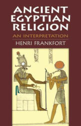 Ancient Egyptian Religion - Henri Frankfort (ISBN: 9780486411385)