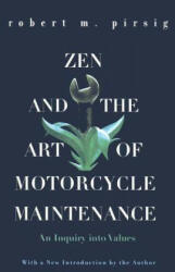 Zen and the Art of Motorcycle Maintenance: An Inquiry Into Values - Robert M. Pirsig (ISBN: 9780756902407)