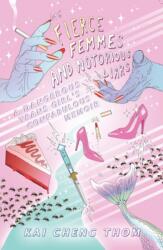 Fierce Femmes And Notorious Liars (ISBN: 9780994047137)