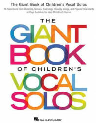 Giant Book of Children's Vocal Solos - Hal Leonard Publishing Corporation (ISBN: 9781495051531)