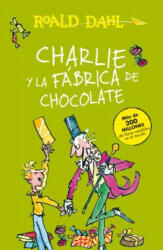 Charlie y la fabrica de chocolate / Charlie and the Chocolate Factory - Roald Dahl (ISBN: 9781947783355)