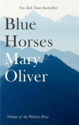 Blue Horses - Mary Oliver (ISBN: 9781472153746)