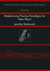 Modernizing Practice Paradigms for New Music; Periodization Theory and Peak Performance Exemplified Through Extended Techniques (ISBN: 9783631673973)