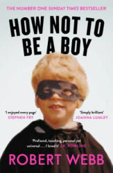 How Not To Be a Boy - Robert Webb (ISBN: 9781786890115)