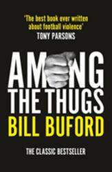 Among The Thugs (ISBN: 9781784759544)