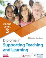 CACHE Level 3 Diploma in Supporting Teaching and Learning - Get expert advice from author Louise Burnham (ISBN: 9781510427259)