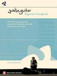 Justinguitar Beginner's Songbook: 100 Classic Songs Specially Arranged for Beginner Guitarists with Performance Tips - Justin Sandercoe (ISBN: 9781495060175)