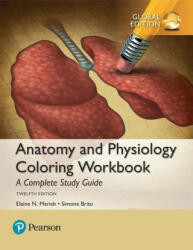 Anatomy and Physiology Coloring Workbook: A Complete Study Guide, Global Edition - Elaine N. Marieb, Simone Brito (ISBN: 9781292214146)