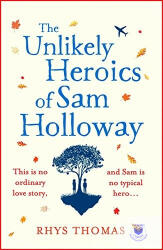 Thomas Rhys: The Unlikely Heroics of Sam Holloway (ISBN: 9781472248145)