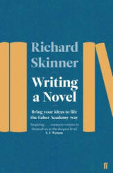 Writing a Novel: Bring Your Ideas to Life the Faber Academy Way (ISBN: 9780571340460)