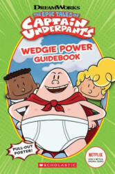 Wedgie Power Guidebook (Epic Tales of Captain Underpants TV Series) - KATE HOWARD (ISBN: 9781338269215)