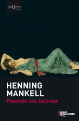 Pisando los talones - Henning Mankell, Carmen Montes Cano (2009)
