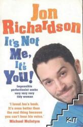 It's Not Me, It's You! - Jon Richardson (2012)