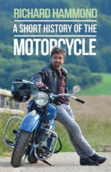 Short History of the Motorcycle - Richard Hammond (ISBN: 9781474601153)