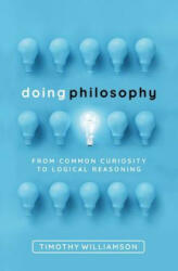 Doing Philosophy - Williamson, Timothy (ISBN: 9780198822516)