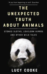 Unexpected Truth About Animals - Lucy Cooke (ISBN: 9781784161903)