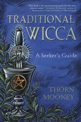 Traditional Wicca - Thorn Mooney (ISBN: 9780738753591)