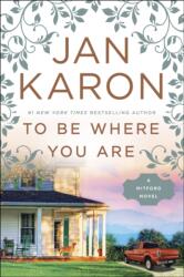 To Be Where You Are - Jan Karon (ISBN: 9780399183744)