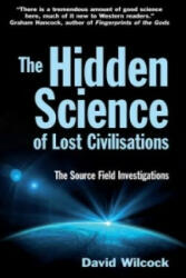 Hidden Science of Lost Civilisations - David Wilcock (2012)