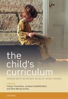 The Child's Curriculum: Working with the Natural Values of Young Children (ISBN: 9780198747109)