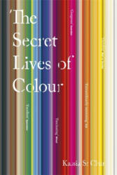 Secret Lives of Colour - Kassia St Clair (ISBN: 9781473630833)