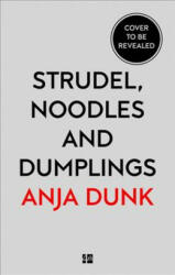 Strudel, Noodles and Dumplings - Anja Dunk (ISBN: 9780008244385)