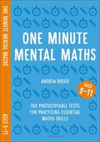 One Minute Mental Maths for Ages 9-11 - 160 photocopiable tests for practising essential maths skills (ISBN: 9781472958969)