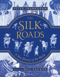 Silk Roads - Peter Frankopan, Neil Packer (ISBN: 9781408889930)