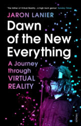 Dawn of the New Everything - Jaron Lanier (ISBN: 9781784701536)