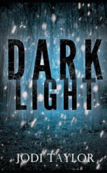 Dark Light - Jodi Taylor (ISBN: 9781786156075)