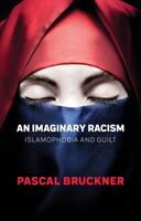 An Imaginary Racism: Islamophobia and Guilt (ISBN: 9781509530649)