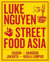 Luke Nguyen's Street Food Asia - Luke Nguyen (ISBN: 9781743794043)