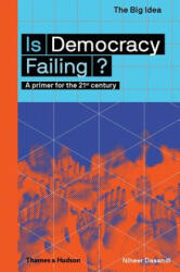 Is Democracy Failing? A primer for the 21st century (ISBN: 9780500293652)