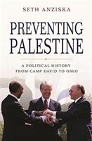 Preventing Palestine: A Political History from Camp David to Oslo (ISBN: 9780691177397)