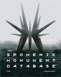Spomenik Monument Database (ISBN: 9780995745537)