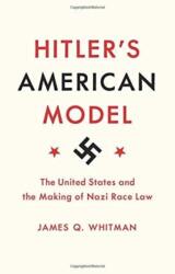 Hitler's American Model - James Q. Whitman (ISBN: 9780691183060)